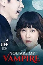 Watch You Are My Vampire Myflixer