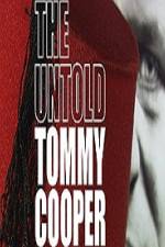 Watch The Untold Tommy Cooper Myflixer