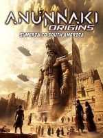 Watch Anunnaki Origins: Sumeria to South America Myflixer