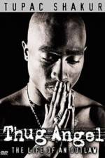 Watch Tupac Shakur Thug Angel Myflixer