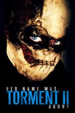 Watch Her Name Was Torment ll: Agony Myflixer