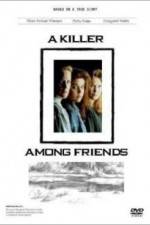 Watch A Killer Among Friends Myflixer