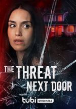 Watch The Threat Next Door Myflixer
