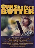 Watch Guns Before Butter Myflixer
