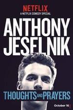 Watch Anthony Jeselnik: Thoughts and Prayers Myflixer