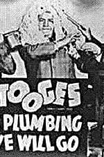 Watch A Plumbing We Will Go Myflixer
