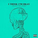 Watch Machine Gun Kelly & Yungblud & Travis Barker: I Think I\'m Okay Myflixer