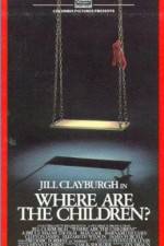 Watch Where Are the Children? Myflixer