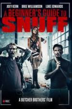 Watch A Beginner\'s Guide to Snuff Myflixer