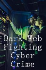 Watch Dark Web: Fighting Cybercrime Myflixer