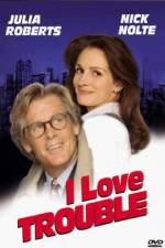 Watch I Love Trouble Myflixer