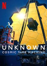 Watch Unknown: Cosmic Time Machine Myflixer