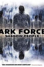 Watch Dark Forces: Shadow People Myflixer