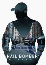 Watch Nail Bomber: Manhunt Myflixer