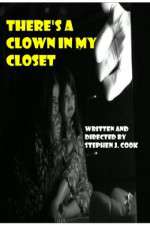 Watch Theres a Clown in My Closet Myflixer