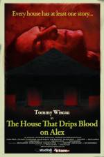 Watch The House That Drips Blood on Alex Myflixer