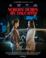 Watch Nobody Dumps My Daughter Myflixer