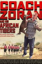 Watch Coach Zoran and His African Tigers Myflixer