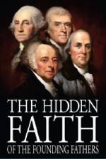 Watch The Hidden Faith of the Founding Fathers Myflixer