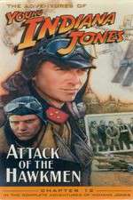 Watch The Adventures of Young Indiana Jones: Attack of the Hawkmen Myflixer