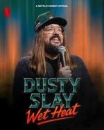 Watch Dusty Slay: Wet Heat Myflixer