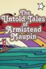 Watch The Untold Tales of Armistead Maupin Myflixer