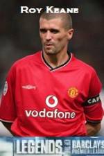 Watch Legends Of The Premier League Roy Keane Myflixer