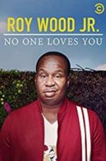 Watch Roy Wood Jr.: No One Loves You Myflixer