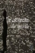 Watch National Geographic The Last Maneater Killer Tigers of India Myflixer
