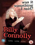 Watch Billy Connolly: Was It Something I Said? Myflixer