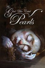 Watch The Girl Who Cried Pearls Myflixer