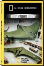 Watch National Geographic  Hitlers Stealth Fighter Myflixer