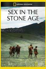 Watch National Geographic Sex In The Stone Age Myflixer