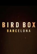 Watch Bird Box: Barcelona Myflixer