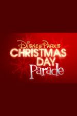 Watch Disney Parks Magical Christmas Day Parade Myflixer