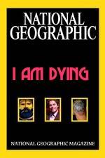 Watch National Geographic I Am Dying Myflixer
