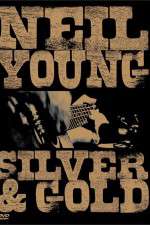 Watch Neil Young: Silver and Gold Myflixer