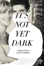 Watch Its Not Yet Dark Myflixer