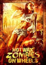 Watch Hot Wax Zombies on Wheels Myflixer
