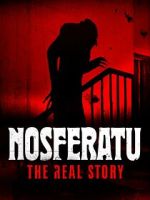 Watch Nosferatu: The Real Story Myflixer