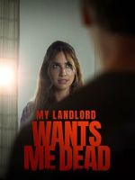 Watch My Landlord Wants Me Dead Myflixer