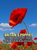 Watch Britain\'s Poppies: The First World War Remembered Myflixer