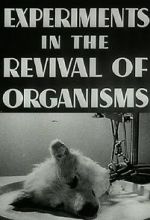 Watch Experiments in the Revival of Organisms (Short 1940) Myflixer