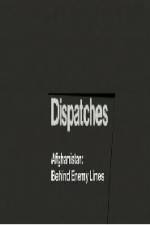 Watch Dispatches Afghanistan Behind Enemy Lines Myflixer