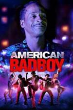 Watch American Bad Boy Myflixer