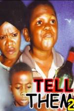 Watch Tell Them 2 Myflixer
