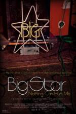 Watch Big Star Nothing Can Hurt Me Myflixer