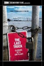 Watch The Last Truck: Closing of a GM Plant Myflixer