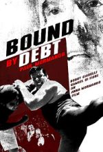 Watch Bound by Debt Myflixer