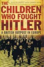 Watch The Children Who Fought Hitler Myflixer